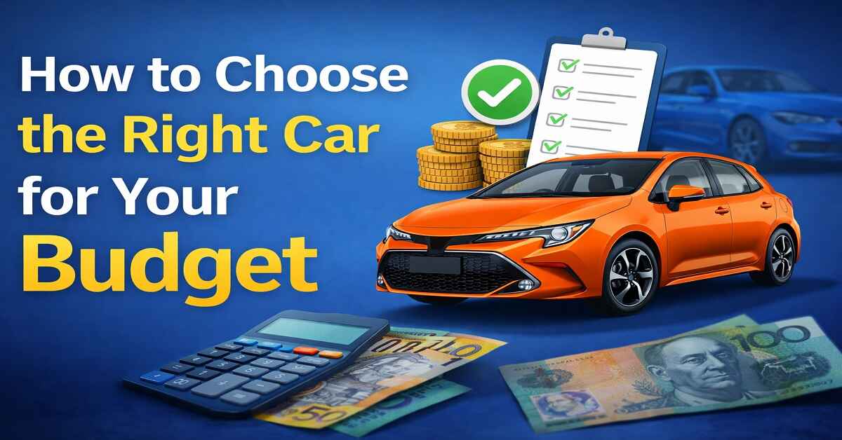 How to Choose the Right Car for Your Budget: Key Factors to Consider